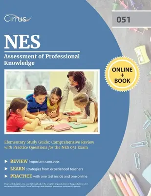 NES Assessment of Professional Knowledge Elementary Study Guide: Átfogó áttekintés gyakorlati kérdésekkel a NES 051 vizsgához - NES Assessment of Professional Knowledge Elementary Study Guide: Comprehensive Review with Practice Questions for the NES 051 Exam