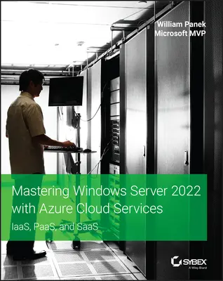 A Windows Server 2022 elsajátítása az Azure felhőszolgáltatásokkal: Iaas, Paas, and Saas - Mastering Windows Server 2022 with Azure Cloud Services: Iaas, Paas, and Saas