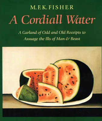 A Cordiall Water: Furcsa és régi receptek füzére az ember és a vadállat betegségeinek enyhítésére - A Cordiall Water: A Garland of Odd and Old Receipts to Assuage the Ills of Man and Beast