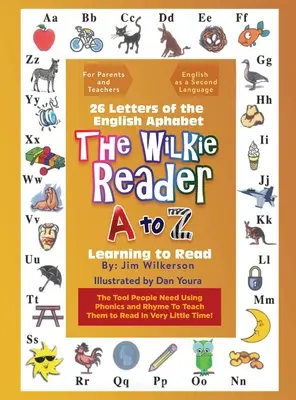 A Wilkie Reader: Az angol ábécé A-tól Z-ig - The Wilkie Reader: The English Alphabet from A to Z