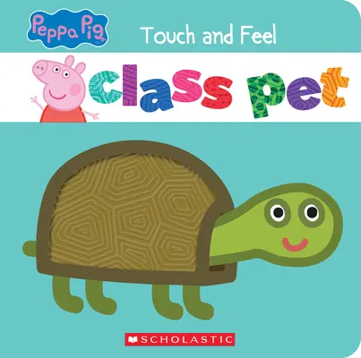 Osztályállat (Peppa Malac): A Touch-And-Feel mesekönyv - Class Pet (Peppa Pig): A Touch-And-Feel Storybook