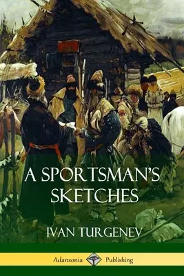 Egy sportoló vázlatai - A Sportsman's Sketches