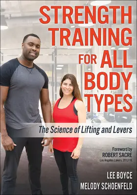 Erőedzés minden testtípusnak: Az emelés és a lengőkarok tudománya - Strength Training for All Body Types: The Science of Lifting and Levers