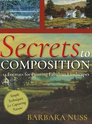 A kompozíció titkai: Tájképfestészet 14 képlete - Secrets to Composition: 14 Formulas for Landscape Painting