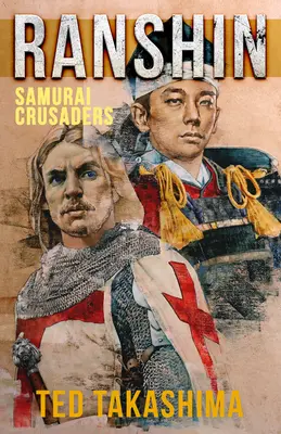 Ranshin: Szamuráj keresztesek - Ranshin: Samurai Crusaders