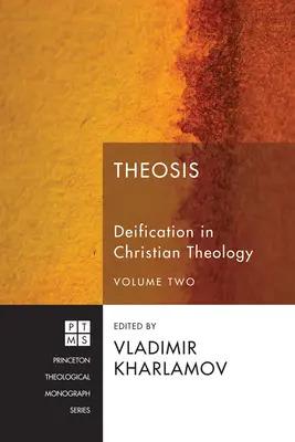 Theosis: kötet: A megistenülés a keresztény teológiában, 2. kötet - Theosis: Deification in Christian Theology, Volume 2