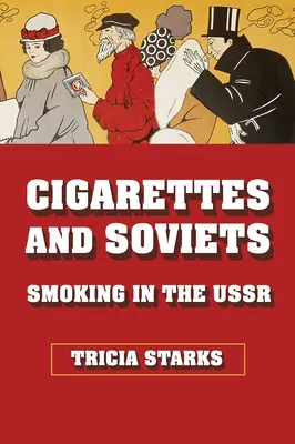 Cigaretta és szovjetek: Dohányzás a Szovjetunióban - Cigarettes and Soviets: Smoking in the USSR