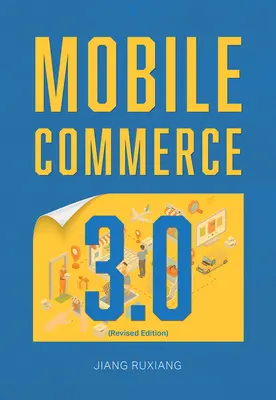 Mobile Commerce 3.0 (Felülvizsgált kiadás) - Mobile Commerce 3.0 (Revised Edition)