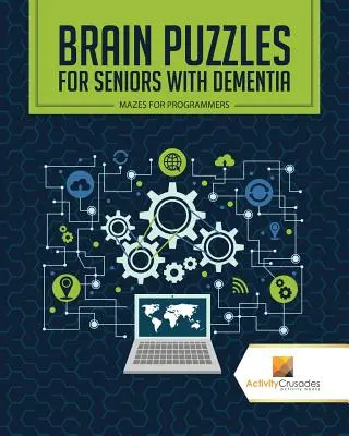 Agyrejtvények demenciában szenvedő időseknek: Mazes for Programmers - Brain Puzzles for Seniors with Dementia: Mazes for Programmers