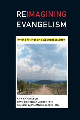 Az evangelizáció újragondolása: Barátok meghívása egy lelki utazásra - Reimagining Evangelism: Inviting Friends on a Spiritual Journey