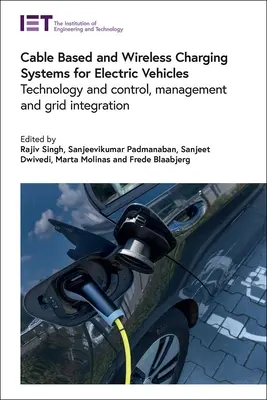 Kábeles és vezeték nélküli töltőrendszerek elektromos járművekhez: Technológia és vezérlés, irányítás és hálózati integráció - Cable Based and Wireless Charging Systems for Electric Vehicles: Technology and Control, Management and Grid Integration