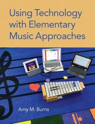 A technológia használata az általános iskolai zenei megközelítésekkel - Using Technology with Elementary Music Approaches