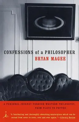 Egy filozófus vallomásai: Egy személyes utazás a nyugati filozófián keresztül Platóntól Popperig. - Confessions of a Philosopher: A Personal Journey Through Western Philosophy from Plato to Popper