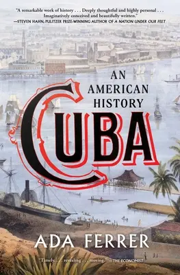 Kuba: Kuba: Egy amerikai történelem - Cuba: An American History