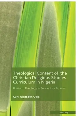 A keresztény vallástudományi tanterv teológiai tartalma Nigériában: Lelkipásztori teológia a középiskolákban - Theological Content of the Christian Religious Studies Curriculum in Nigeria: Pastoral Theology in Secondary Schools