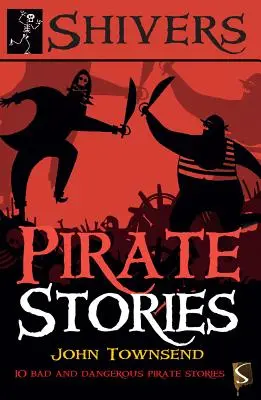 Kalóztörténetek: 10 rossz és veszélyes kalóztörténet - Pirate Stories: 10 Bad and Dangerous Pirate Stories