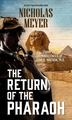 A fáraó visszatérése: Dr. John H. Watson visszaemlékezéseiből. - The Return of the Pharaoh: From the Reminiscences of John H. Watson, M.D.