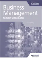 Business Management Toolkit Workbook for the Ib Diploma (Üzleti menedzsment eszköztár) - Business Management Toolkit Workbook for the Ib Diploma