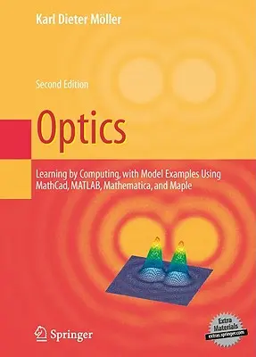 Optika: Tanulás számítással, példákkal Maple, Mathcad(r), Matlab(r), Mathematica(r) és Maple(r) használatával - Optics: Learning by Computing, with Examples Using Maple, Mathcad(r), Matlab(r), Mathematica(r), and Maple(r)