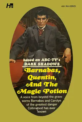 Dark Shadows the Complete Paperback Library Reprint Book 25: Barnabas, Quentin and the Magic Potion (Sötét árnyak - A teljes zsebkönyvtári újrakiadás): Barnabas, Quentin és a varázsital - Dark Shadows the Complete Paperback Library Reprint Book 25: Barnabas, Quentin and the Magic Potion