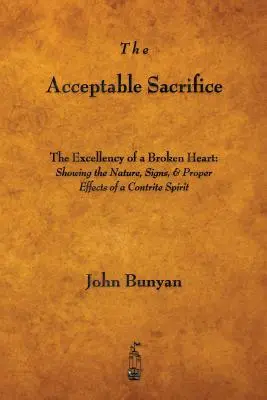 Az elfogadható áldozat: A megtört szív kiválósága - The Acceptable Sacrifice: The Excellency of a Broken Heart