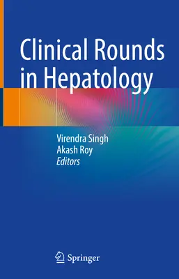 Klinikai vizitek a hepatológiában - Clinical Rounds in Hepatology