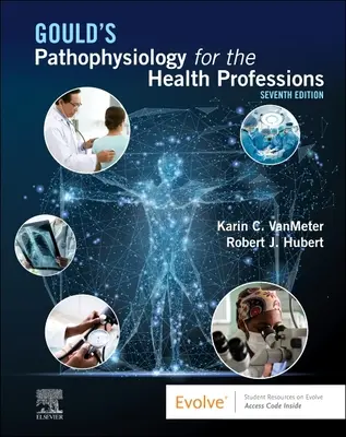 Gould's Pathophysiology for the Health Professions (Gould patofiziológiája az egészségügyi szakmák számára) - Gould's Pathophysiology for the Health Professions