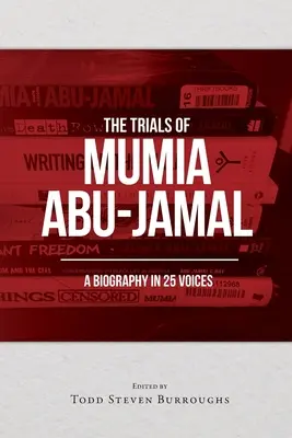 Mumia Abu-Jamal pere: Életrajz 25 hangban - The Trials of Mumia Abu-Jamal: A Biography in 25 Voices