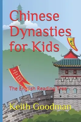 Kínai dinasztiák gyerekeknek: Az angol olvasófa - Chinese Dynasties for Kids: The English Reading Tree