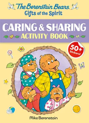 A Berenstain-macik A lélek ajándékai Gondoskodás és megosztás című tevékenységkönyv (Berenstain-macik) - The Berenstain Bears Gifts of the Spirit Caring & Sharing Activity Book (Berenstain Bears)