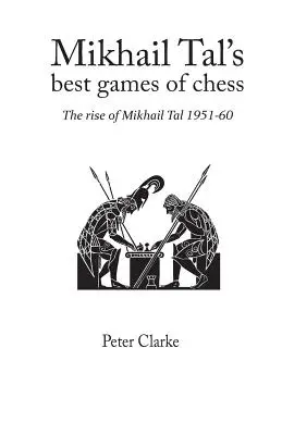 Mikhail Tal legjobb sakkjátszmái - Mikhail Tal's Best Games of Chess