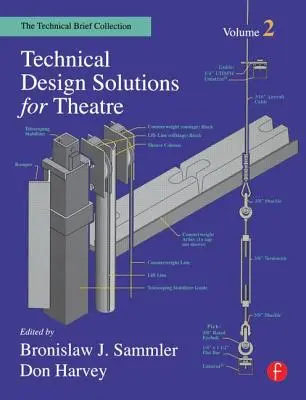 Technikai tervezési megoldások a színház számára: The Technical Brief Collection 2. kötet - Technical Design Solutions for Theatre: The Technical Brief Collection Volume 2