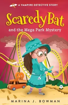 Ijesztő denevér és a Mega Park rejtélye - Scaredy Bat and the Mega Park Mystery