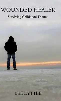 Wounded Healer: Surviving Childhood Trauma