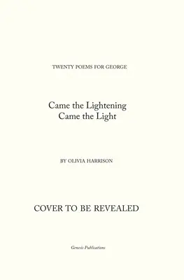 Jött a villámlás: Húsz vers George számára - Came the Lightening: Twenty Poems for George