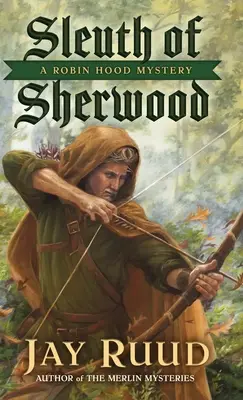 A sherwoodi nyomozó: Egy Robin Hood-rejtély - Sleuth of Sherwood: A Robin Hood Mystery