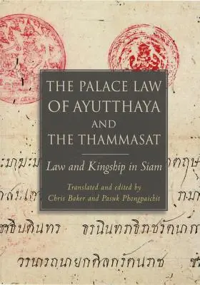 Ayutthaya palotatörvénye és a Thammasat: A jog és a királyság Sziámban - The Palace Law of Ayutthaya and the Thammasat: Law and Kingship in Siam