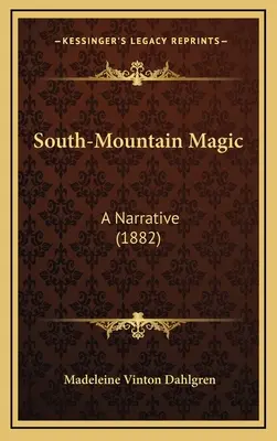 Dél-hegyi varázslat: elbeszélés (1882) - South-Mountain Magic: A Narrative (1882)