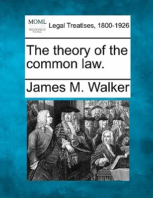 A szokásjog elmélete. - The Theory of the Common Law.