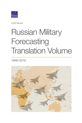 Orosz katonai előrejelző fordítás, 2018, 1999. kötet - Russian Military Forecasting Translation, 2018, Volume 1999