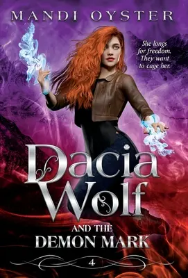 Dacia Wolf & a démonjel: Egy varázslatos, sötét fantasy regény, melyben a felnőttkor küszöbén állsz. - Dacia Wolf & the Demon Mark: A magical coming of age dark fantasy novel