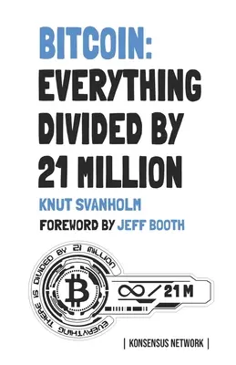 Bitcoin: Vše děleno 21 miliony - Bitcoin: Everything divided by 21 million