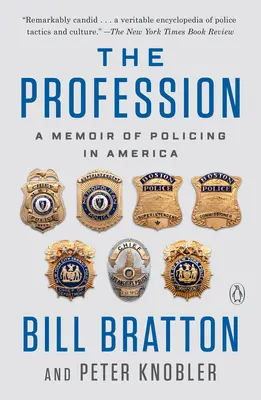 A szakma: Emlékirat a rendőri munkáról Amerikában - The Profession: A Memoir of Policing in America