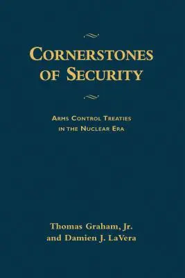 A biztonság sarokkövei: Fegyverzetellenőrzési szerződések a nukleáris korszakban - Cornerstones of Security: Arms Control Treaties in the Nuclear Era