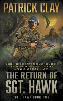 Sólyom őrmester visszatérése: A World War II Novel - The Return of Sgt. Hawk: A World War II Novel