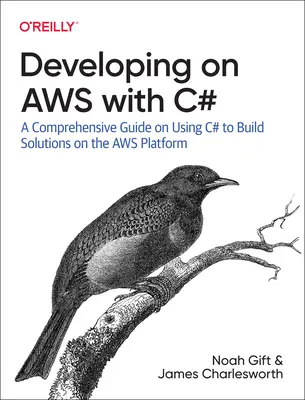 Fejlesztés az Aws-on C#-szal: Átfogó útmutató a C# nyelv használatához az Aws platformon való megoldásépítéshez - Developing on Aws with C#: A Comprehensive Guide on Using C# to Build Solutions on the Aws Platform