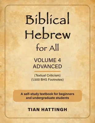 Bibliai héber mindenkinek: kötet (haladó) - Második kiadás - Biblical Hebrew for All: Volume 4 (Advanced) - Second Edition