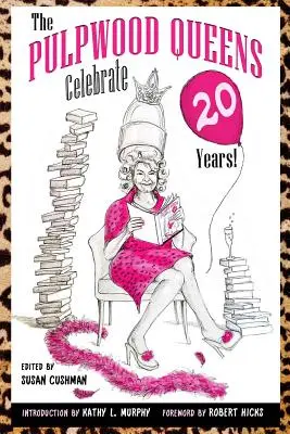 A Pulpwood Queens 20 éves fennállását ünnepli! - The Pulpwood Queens Celebrate 20 Years!