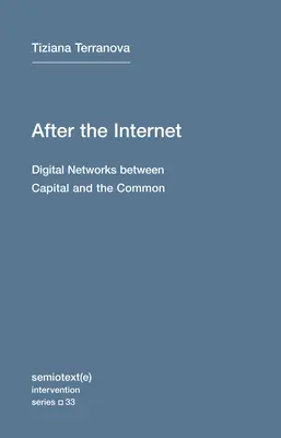 Az internet után: Digitális hálózatok a tőke és a köznép között - After the Internet: Digital Networks Between Capital and the Common