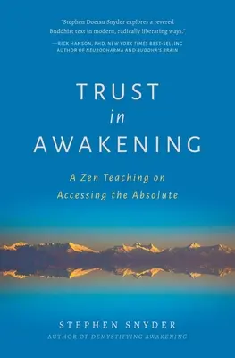 Bizalom az ébredésben: Zen tanítás az abszolútumhoz való hozzáférésről - Trust in Awakening: A Zen Teaching on Accessing the Absolute